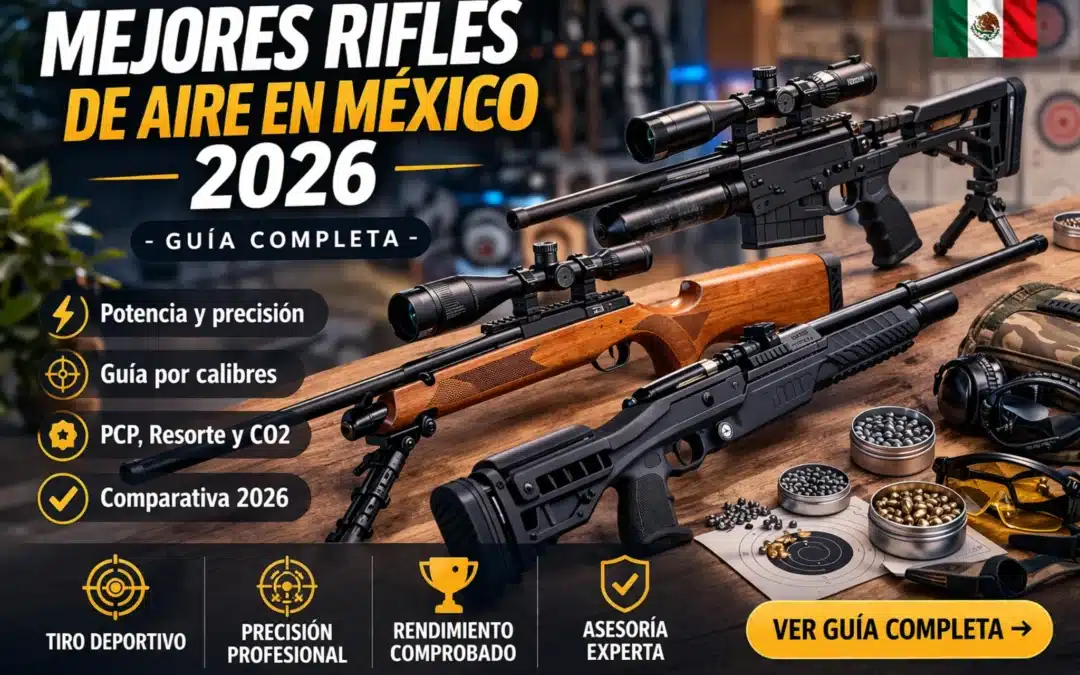 Mejores rifles de aire en México 2026 🔥 Guía definitiva IMPERDIBLE